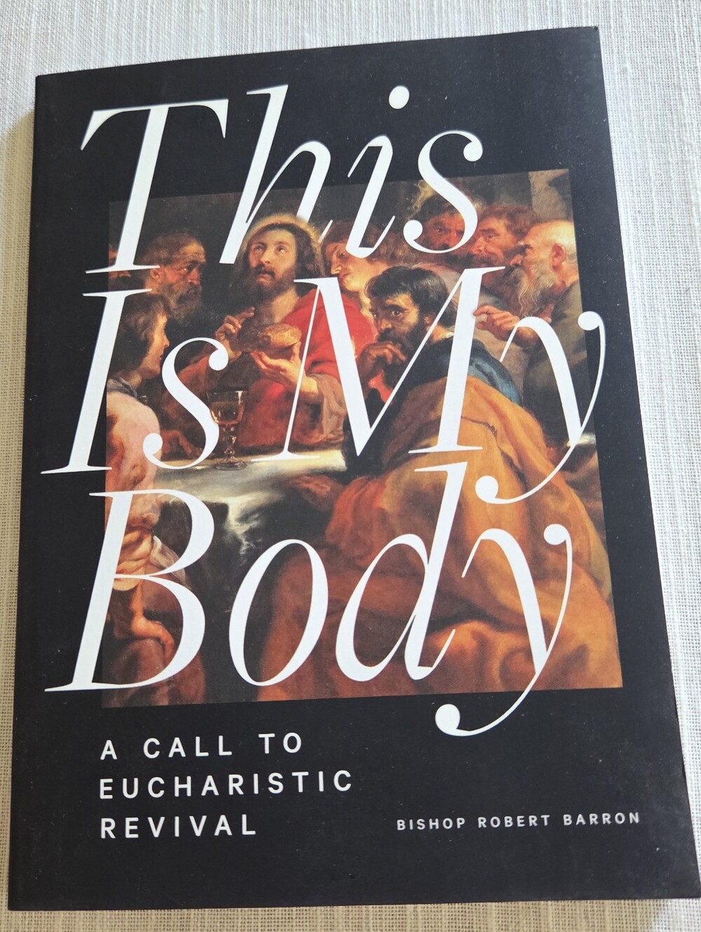 This Is My Body: A Call to Eucharistic Revival by Bishop Robert Barron #199
